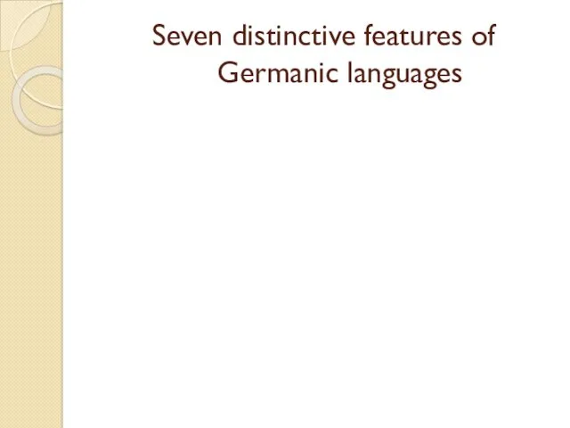 Seven distinctive features of Germanic languages