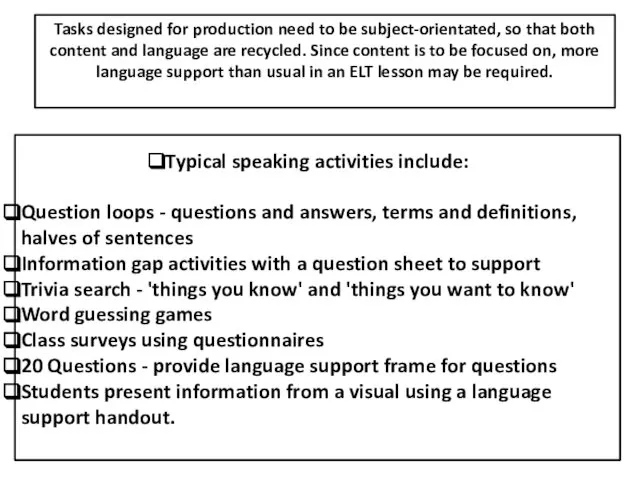 Tasks designed for production need to be subject-orientated, so that