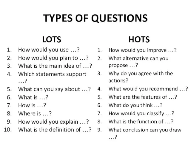 TYPES OF QUESTIONS LOTS How would you use …? How