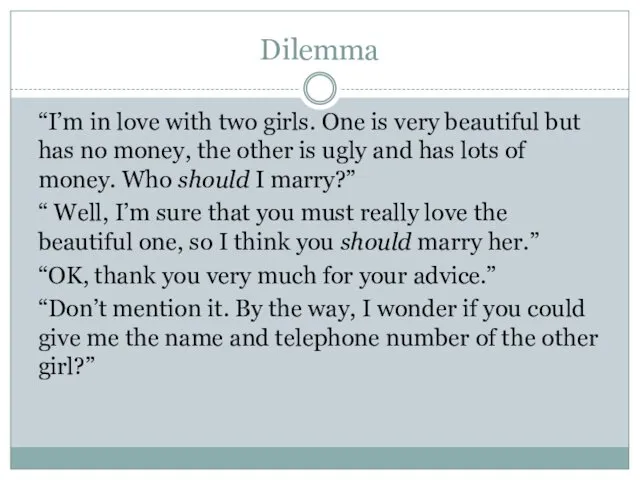 Dilemma “I’m in love with two girls. One is very