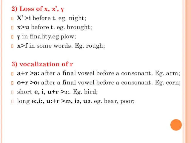2) Loss of x, x’, ɣ X’ >i before t. eg. night; x>u