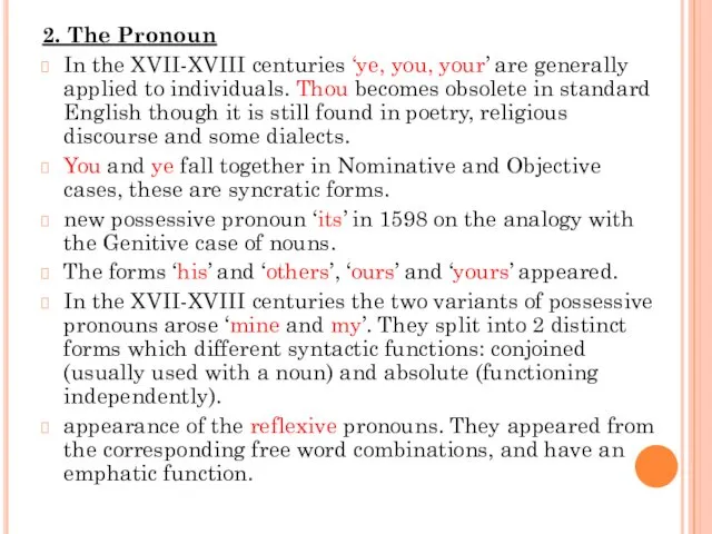 2. The Pronoun In the XVII-XVIII centuries ‘ye, you, your’