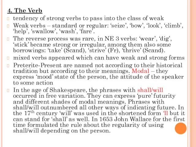 4. The Verb tendency of strong verbs to pass into the class of