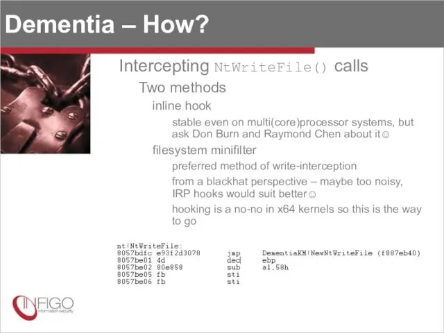 Dementia – How? Intercepting NtWriteFile() calls Two methods inline hook