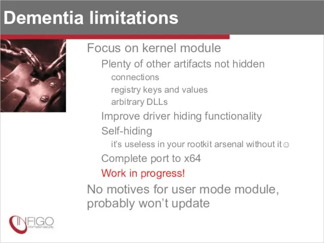 Dementia limitations Focus on kernel module Plenty of other artifacts