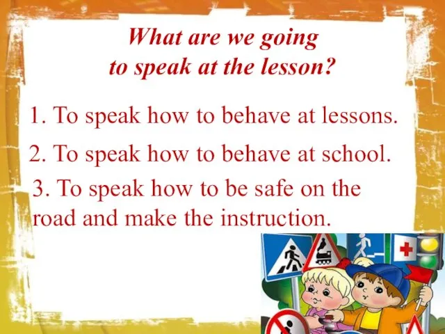 What are we going to speak at the lesson? 1.