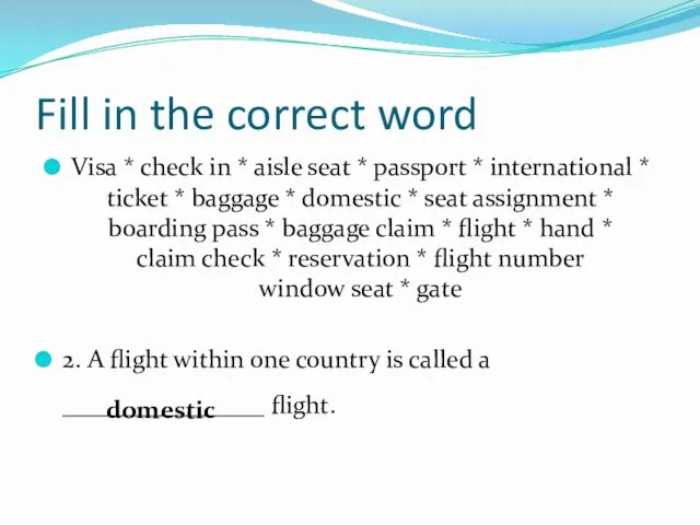 Fill in the correct word Visa * check in *