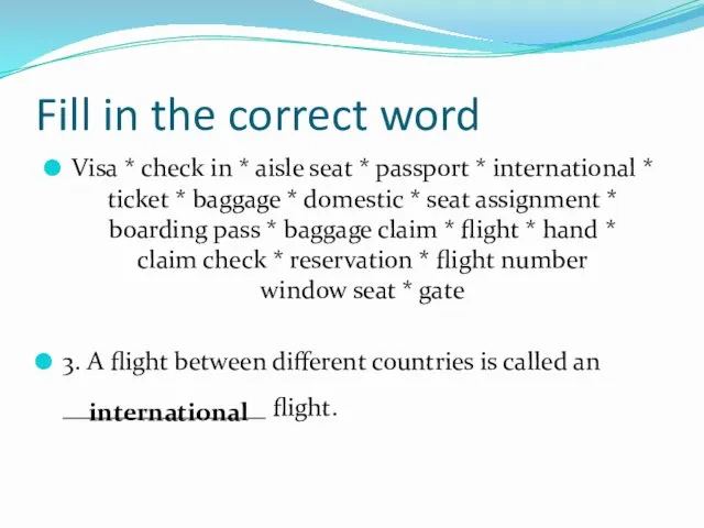 Fill in the correct word Visa * check in *