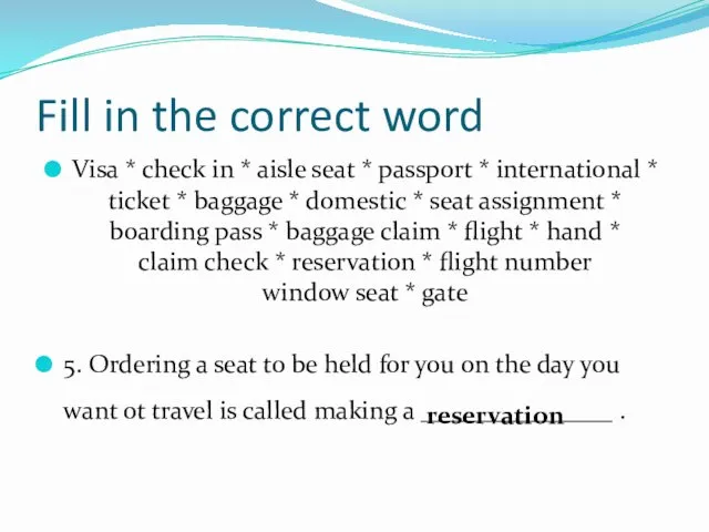 Fill in the correct word Visa * check in *