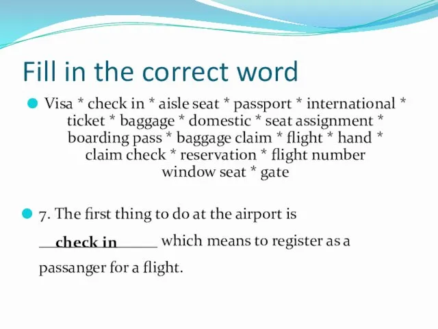 Fill in the correct word Visa * check in *