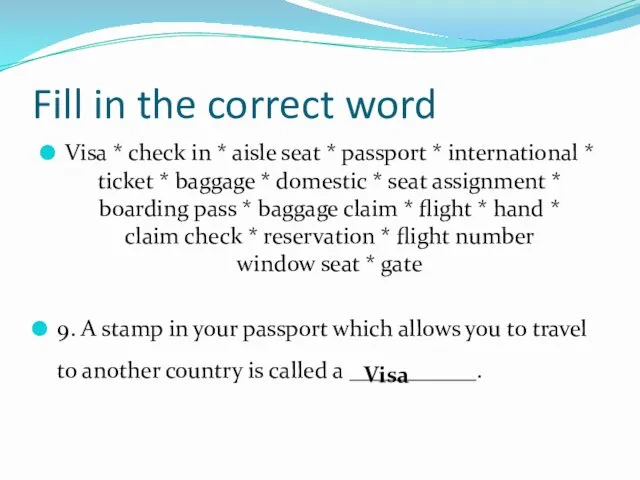 Fill in the correct word Visa * check in *