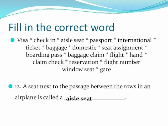 Fill in the correct word Visa * check in *