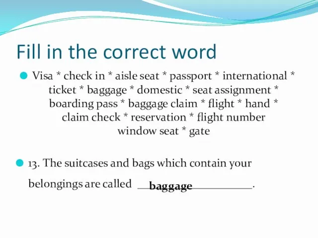 Fill in the correct word Visa * check in *