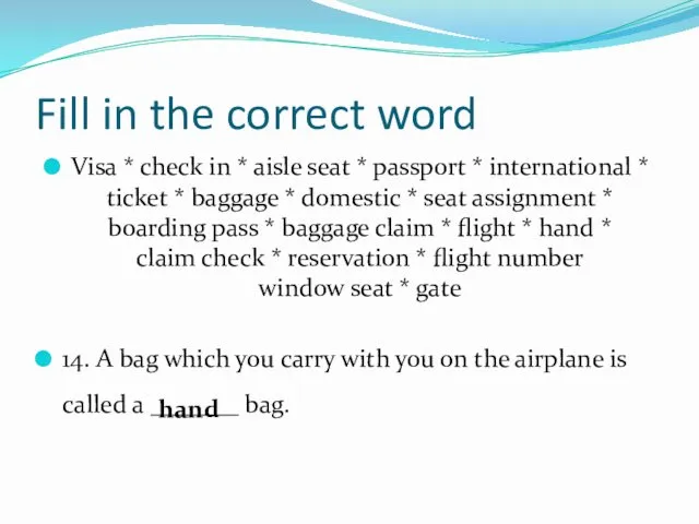 Fill in the correct word Visa * check in *