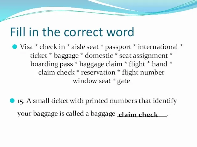 Fill in the correct word Visa * check in *