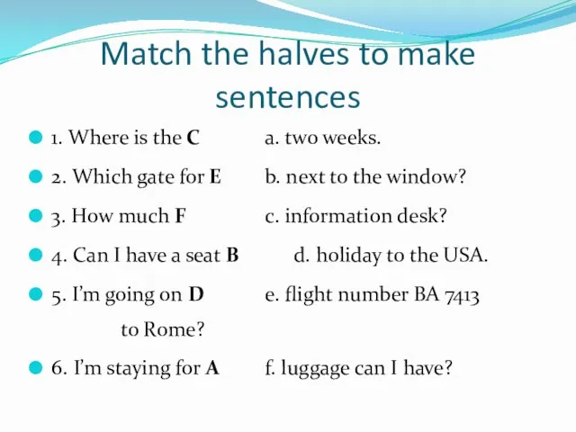 Match the halves to make sentences 1. Where is the