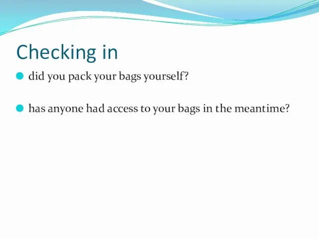 Checking in did you pack your bags yourself? has anyone