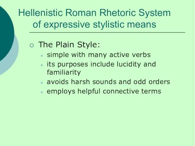 Hellenistic Roman Rhetoric System of expressive stylistic means The Plain