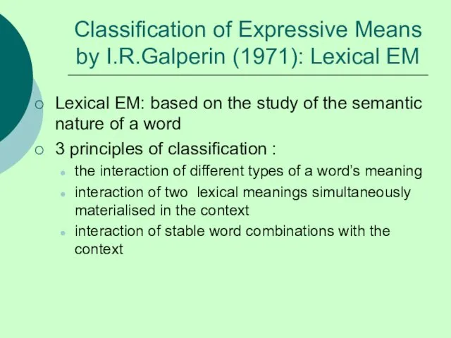 Classification of Expressive Means by I.R.Galperin (1971): Lexical EM Lexical