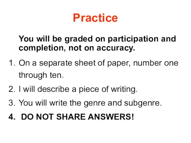 Practice You will be graded on participation and completion, not