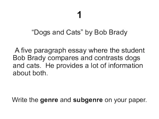 1 “Dogs and Cats” by Bob Brady A five paragraph