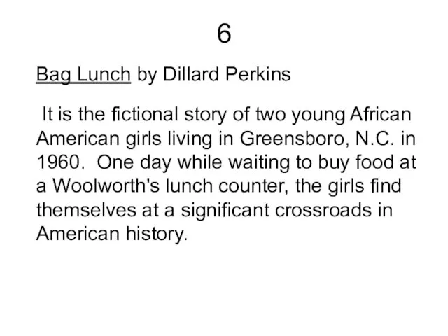 6 Bag Lunch by Dillard Perkins It is the fictional