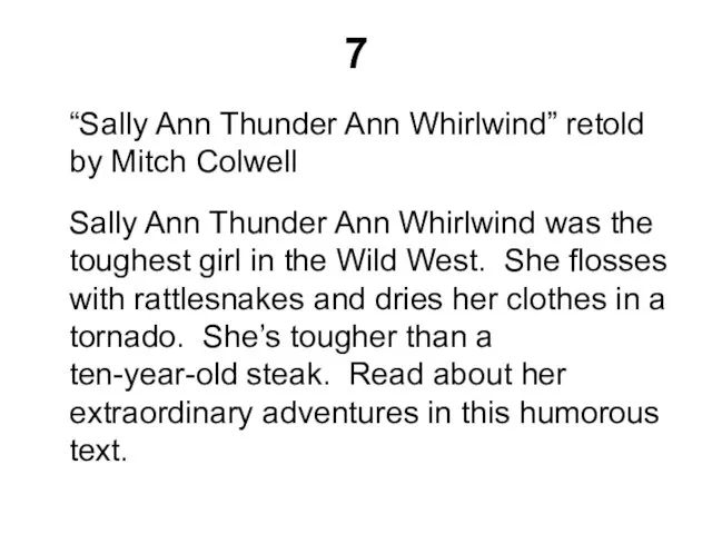 7 “Sally Ann Thunder Ann Whirlwind” retold by Mitch Colwell
