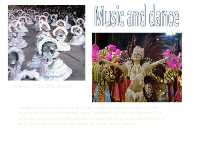 Music and dance Dancers at the 2005 carnival Incorporated into