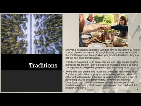 Traditions Everyone has family traditions, whether new or old, and