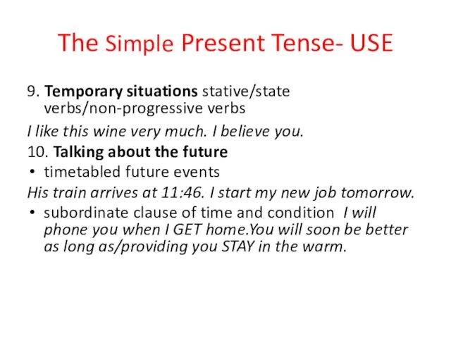 The Simple Present Tense- USE 9. Temporary situations stative/state verbs/non-progressive