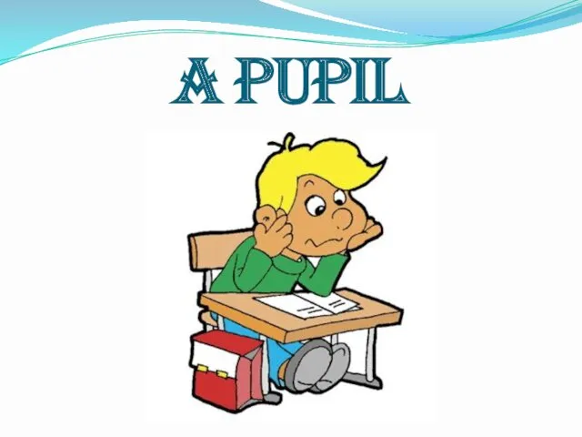 A PUPIL