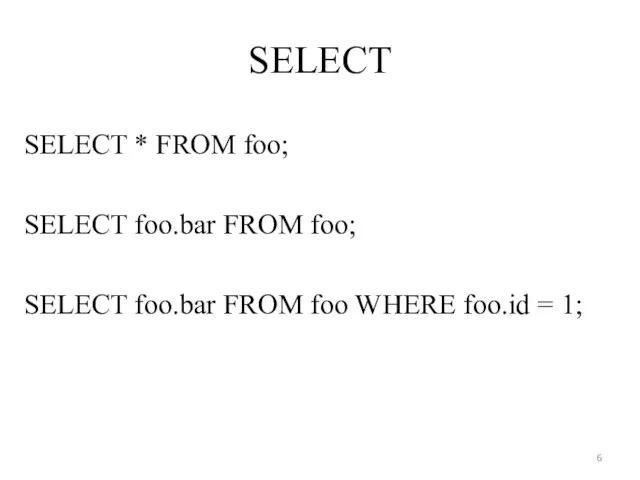 SELECT SELECT * FROM foo; SELECT foo.bar FROM foo; SELECT