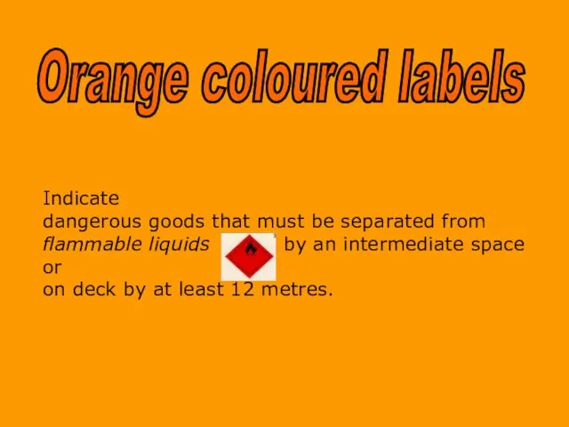 Indicate dangerous goods that must be separated from flammable liquids by an intermediate