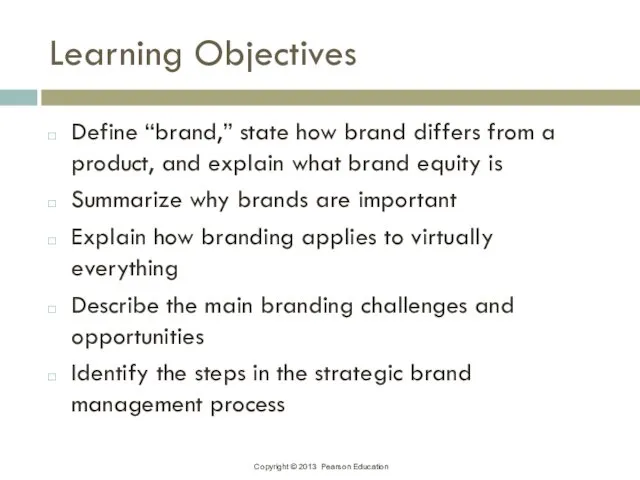 Learning Objectives Define “brand,” state how brand differs from a