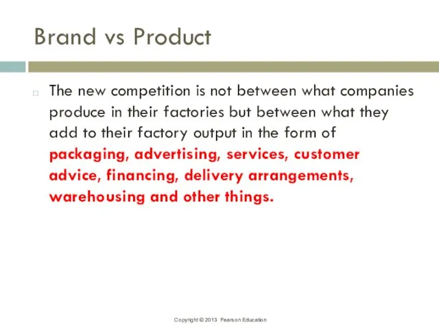Brand vs Product The new competition is not between what