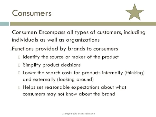 Consumers Consumer: Encompass all types of customers, including individuals as