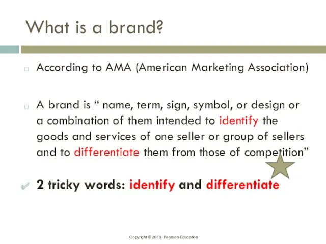 What is a brand? According to AMA (American Marketing Association)