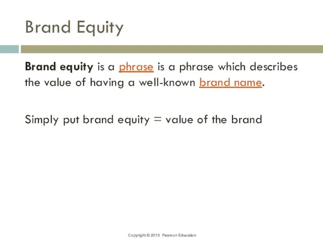 Brand Equity Brand equity is a phrase is a phrase