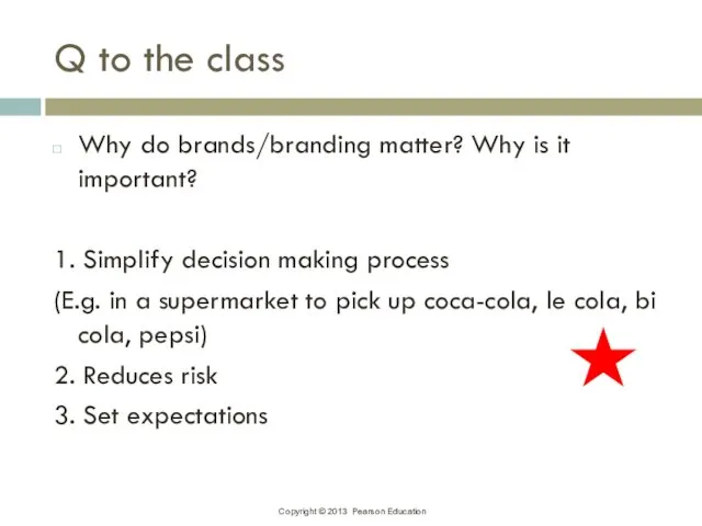 Q to the class Why do brands/branding matter? Why is
