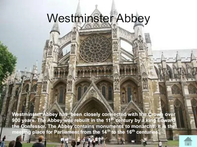 Westminster Abbey Westminster Abbey has been closely connected with the Crown over 900