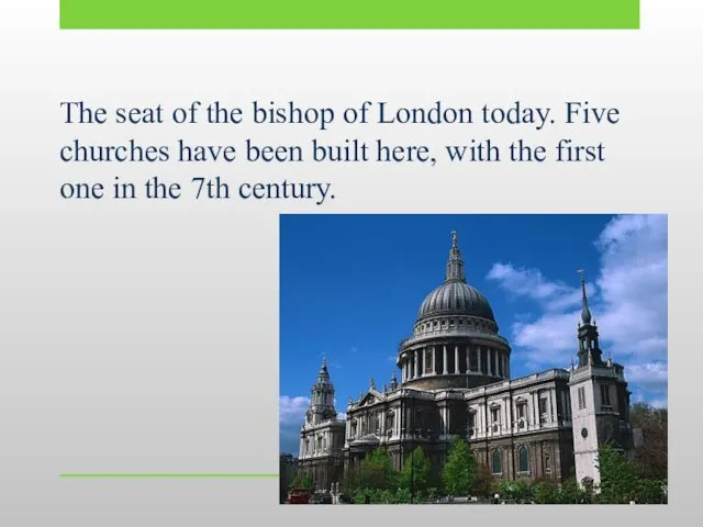 The seat of the bishop of London today. Five churches