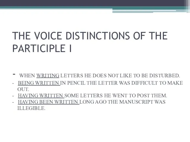 THE VOICE DISTINCTIONS OF THE PARTICIPLE I - WHEN WRITING