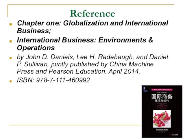 Reference Chapter one: Globalization and International Business; International Business: Environments