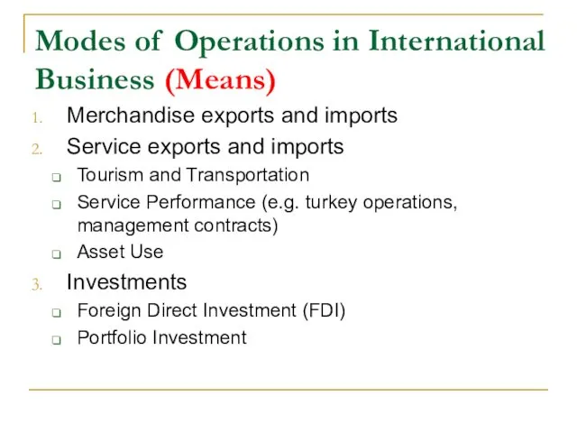 Modes of Operations in International Business (Means) Merchandise exports and