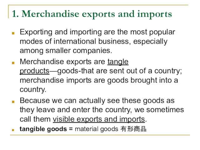 1. Merchandise exports and imports Exporting and importing are the