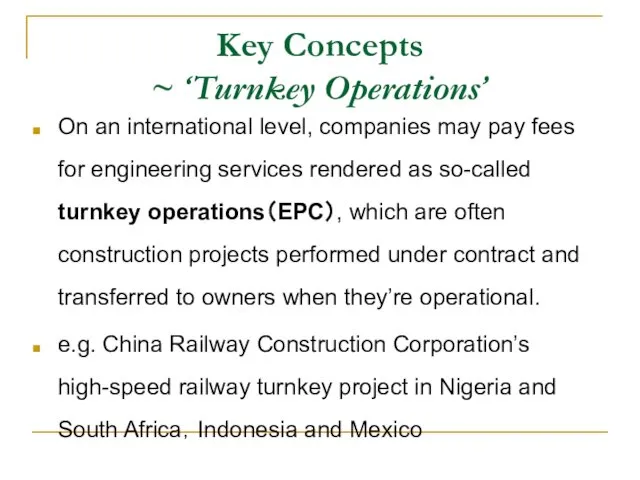 Key Concepts ~ ‘Turnkey Operations’ On an international level, companies