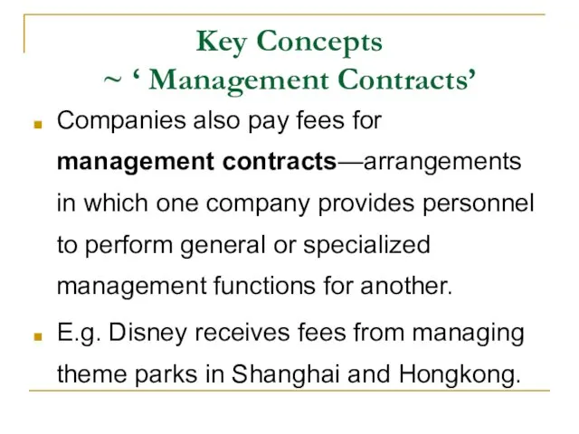 Key Concepts ~ ‘ Management Contracts’ Companies also pay fees