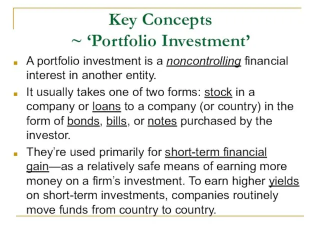 Key Concepts ~ ‘Portfolio Investment’ A portfolio investment is a
