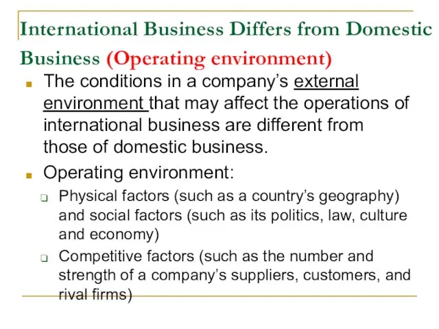 International Business Differs from Domestic Business (Operating environment) The conditions