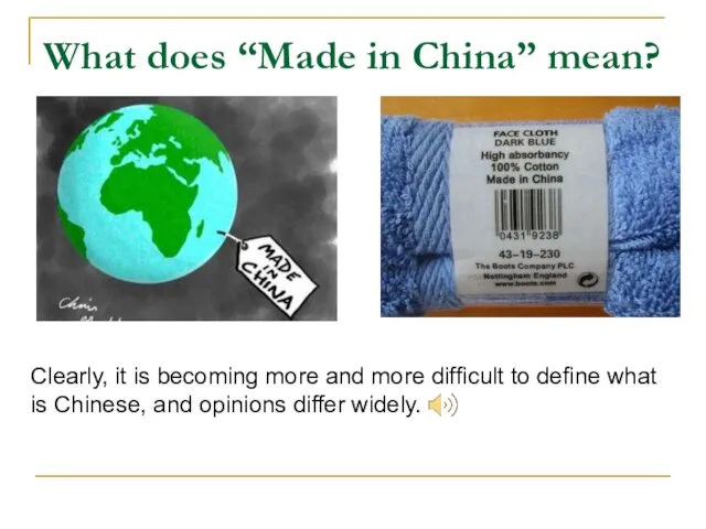 What does “Made in China” mean? Clearly, it is becoming